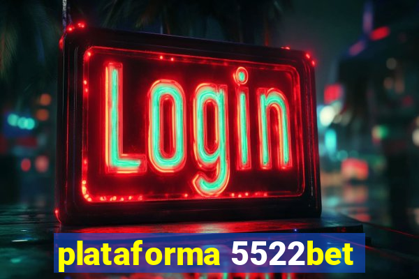 plataforma 5522bet